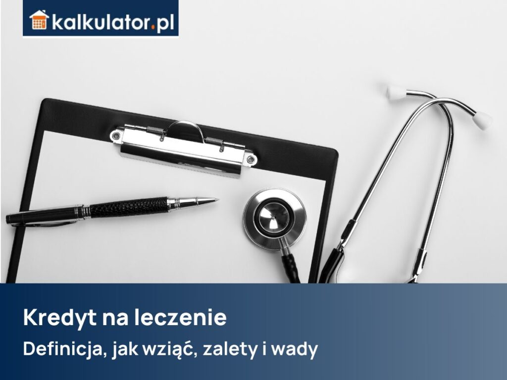 Kredyt na leczenie definicja