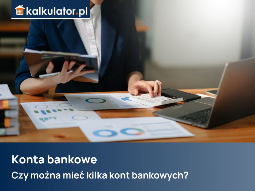 Czy można posiadać kilka kont bankowych