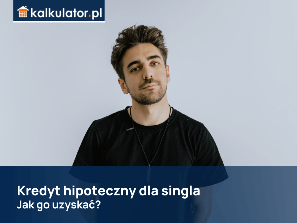 kredyt hipoteczny dla singla