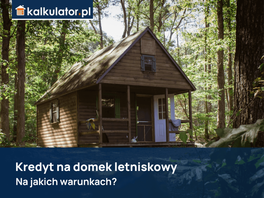kredyt na domek letniskowy