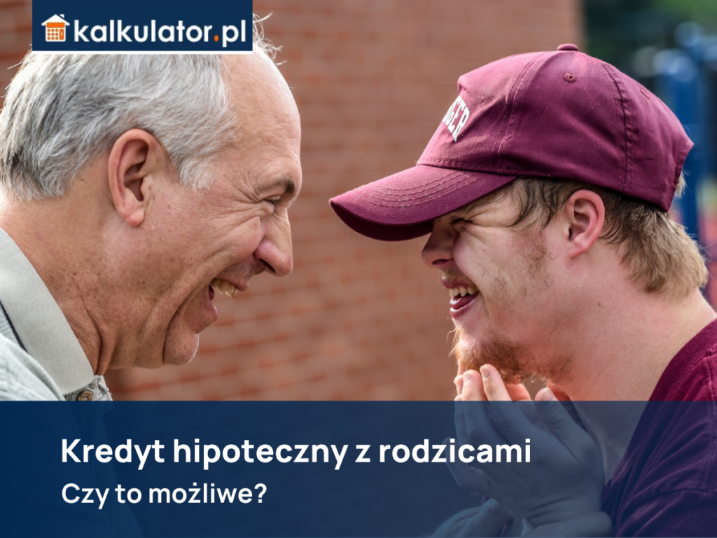 kredyt hipoteczny z rodzicami