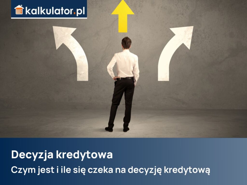 decyzja kredytowa czym jest
