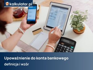 Read more about the article Upoważnienie do konta bankowego